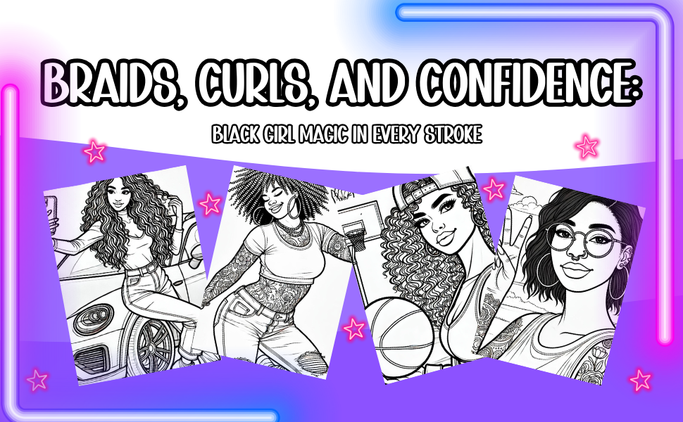 Braids, Curls, and Confidence: Black Girl Magic in Every Stroke